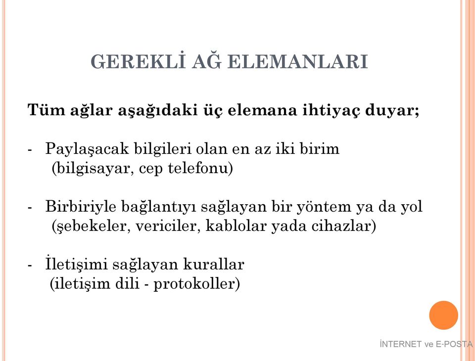 Birbiriyle bağlantıyı sağlayan bir yöntem ya da yol (şebekeler, vericiler,