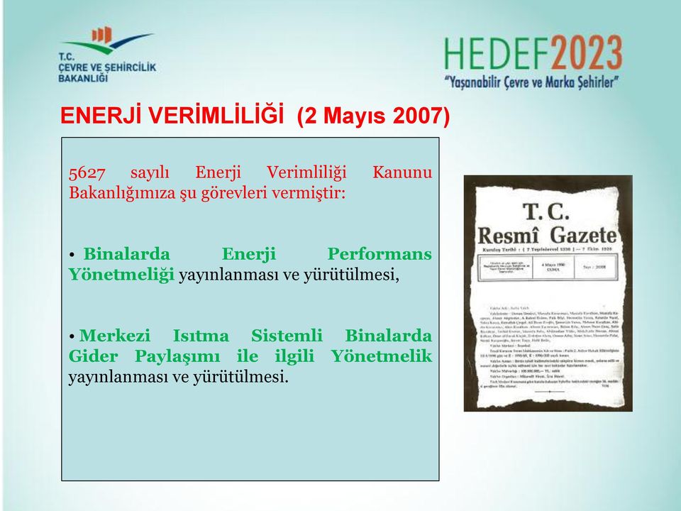 Performans Yönetmeliği yayınlanması ve yürütülmesi, Merkezi Isıtma