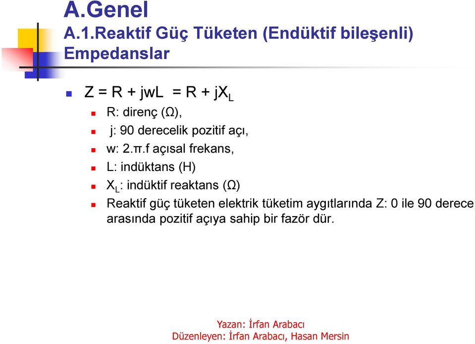 direnç (Ω), j: 90 derecelik pozitif açı, w: 2.π.