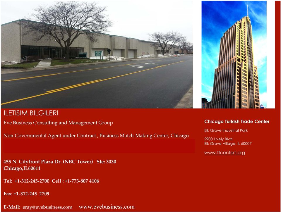 (NBC Tower) Ste: 3030 Chicago,IL60611 Chicago Turkish Trade Center Elk Grove Industrial Park 2900 Lively Blvd.
