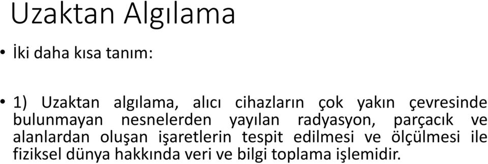 radyasyon, parçacık ve alanlardan oluşan işaretlerin tespit