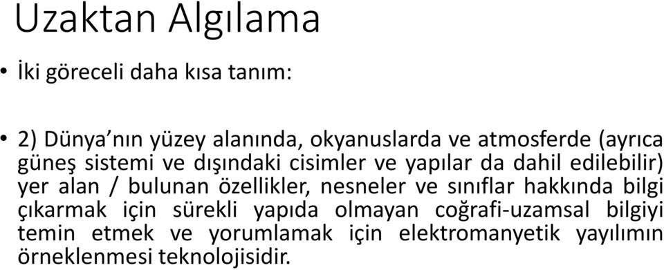 bulunan özellikler, nesneler ve sınıflar hakkında bilgi çıkarmak için sürekli yapıda olmayan