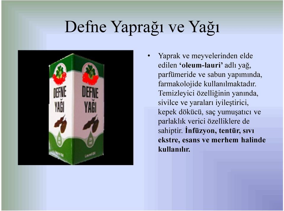 Temizleyici özelliğinin yanında, sivilce ve yaraları iyileştirici, kepek dökücü, saç