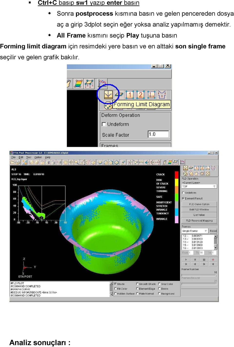 All Frame kısmını seçip Play tuşuna basın Forming limit diagram için resimdeki