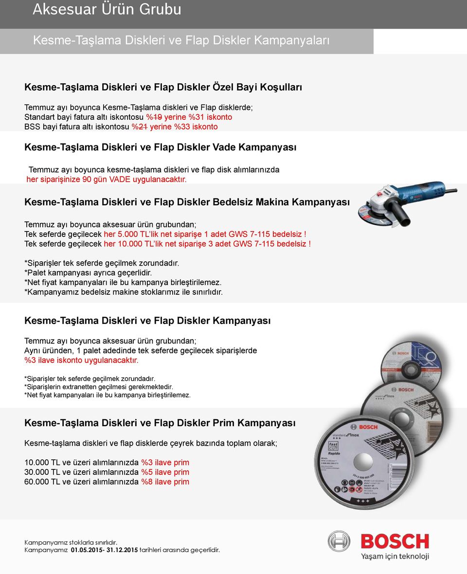 kesme-taşlama diskleri ve flap disk alımlarınızda her siparişinize 90 gün VADE uygulanacaktır.