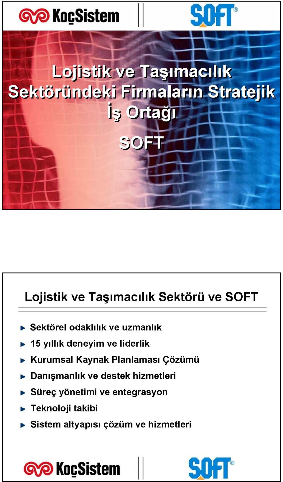 deneyim ve liderlik Kurumsal Kaynak Planlaması Çözümü Danışmanlık ve destek