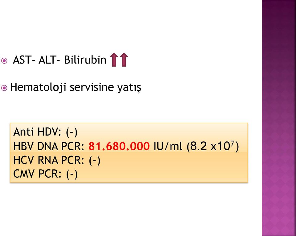 DNA PCR: 81.680.000 IU/ml (8.