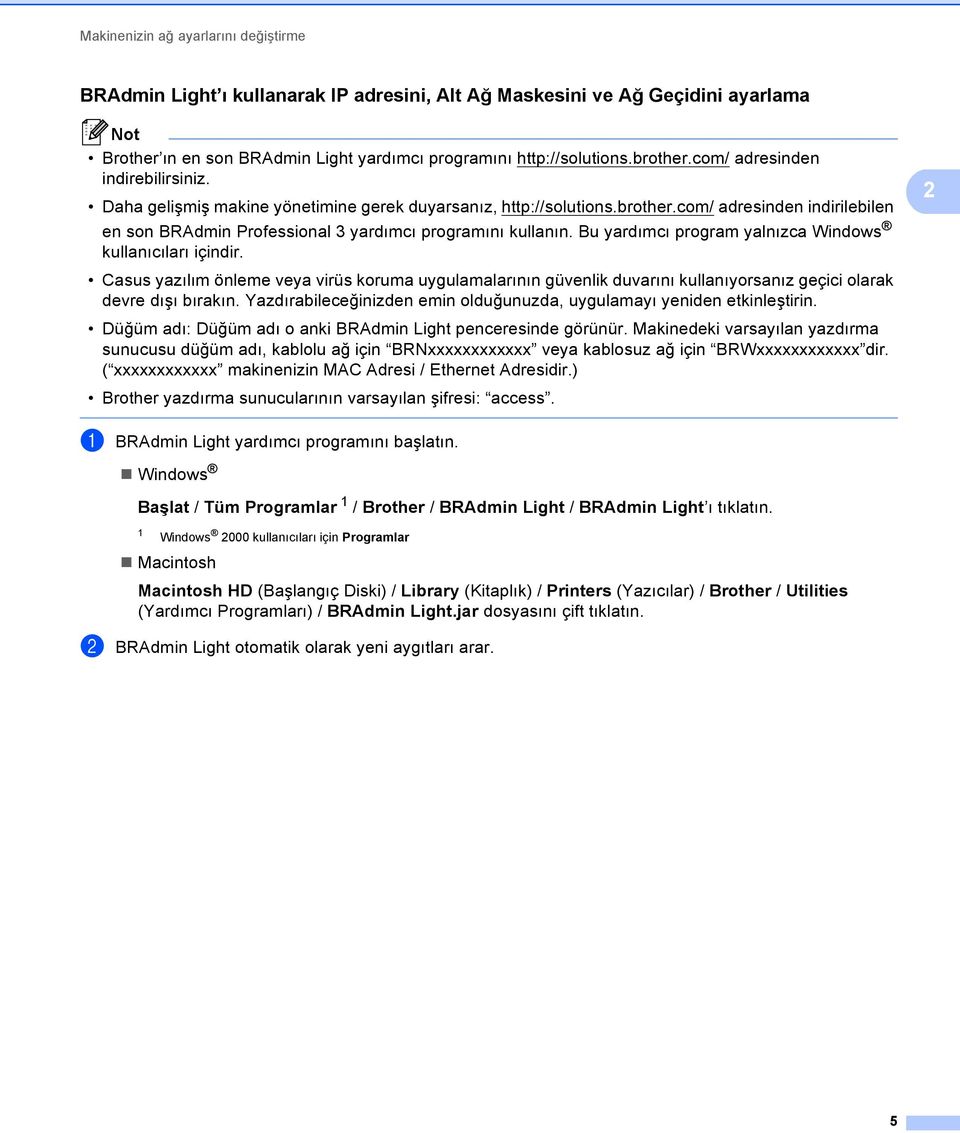 Bu yardımcı program yalnızca Windows kullanıcıları içindir. Casus yazılım önleme veya virüs koruma uygulamalarının güvenlik duvarını kullanıyorsanız geçici olarak devre dışı bırakın.