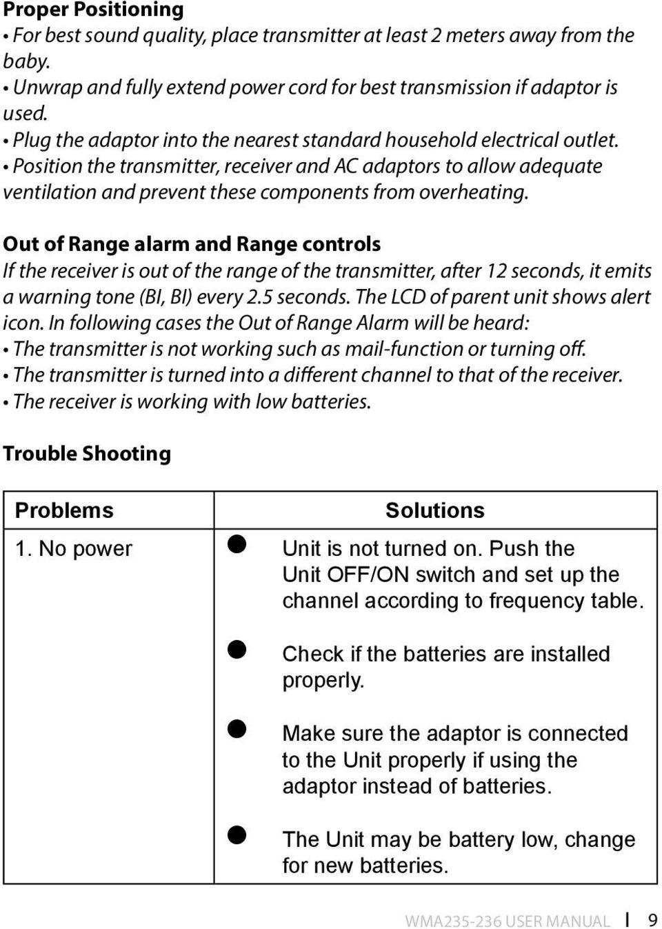 Out of Range alarm and Range controls If the receiver is out of the range of the transmitter, after 12 seconds, it emits a warning tone (BI, BI) every 2.5 seconds.