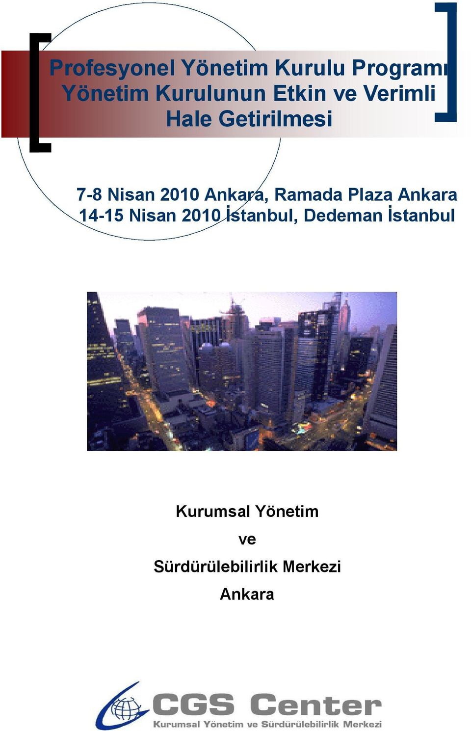 Ramada Plaza Ankara 14-15 Nisan 2010 İstanbul, Dedeman