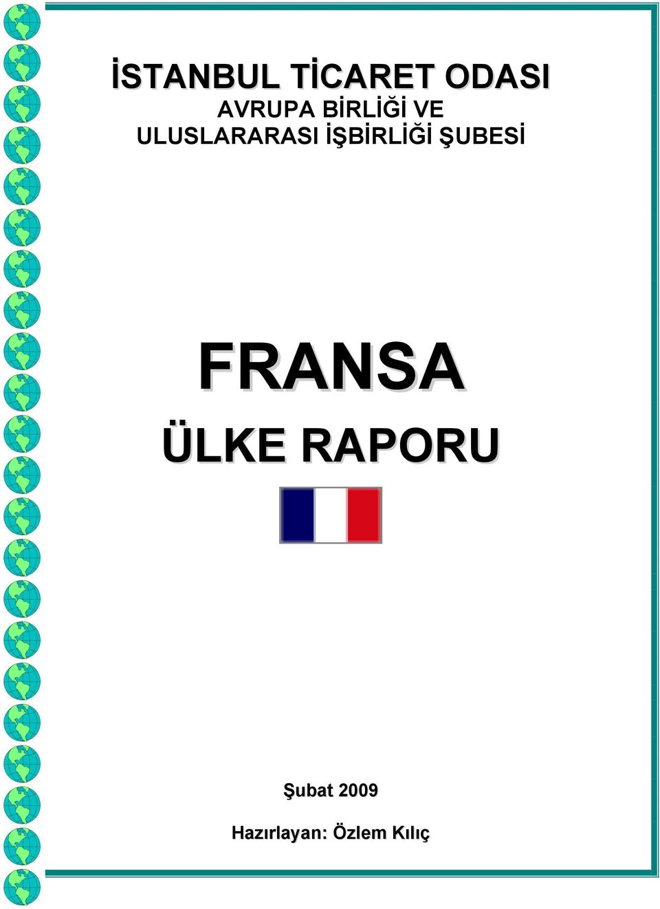 İŞBİRLİĞİ ŞUBESİ FRANSA ÜLKE