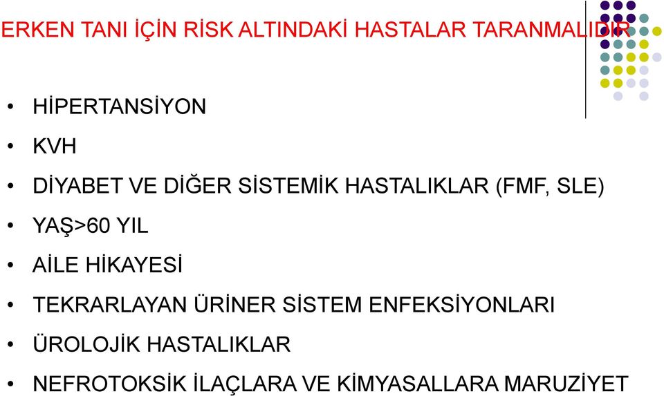 SLE) YAġ>60 YIL AĠLE HĠKAYESĠ TEKRARLAYAN ÜRĠNER SĠSTEM