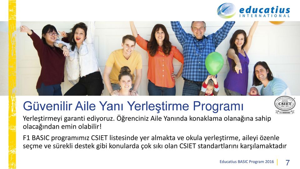 F1 BASIC programımız CSIET listesinde yer almakta ve okula yerleştirme, aileyi