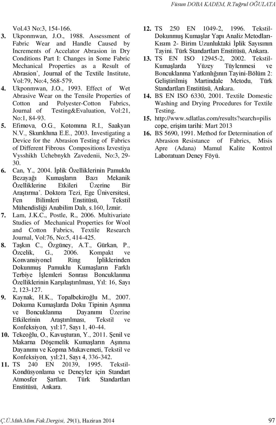 Institute, Vol:79, No:4, 568-579. 4. Ukponmwan, J.O., 1993.