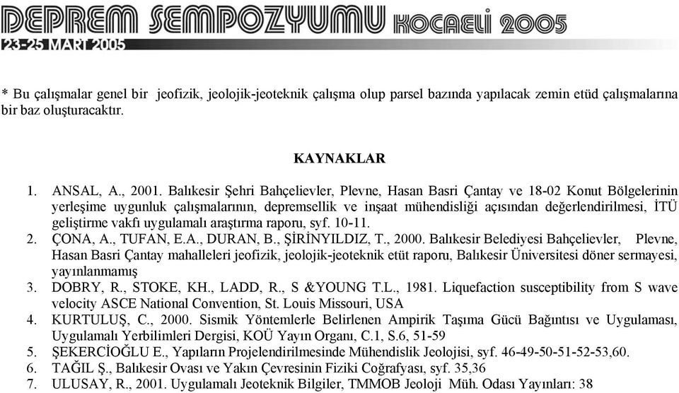 vakfı uygulamalı araştırma raporu, syf. 10-11. 2. ÇONA, A., TUFAN, E.A., DURAN, B., ŞİRİNYILDIZ, T., 2000.