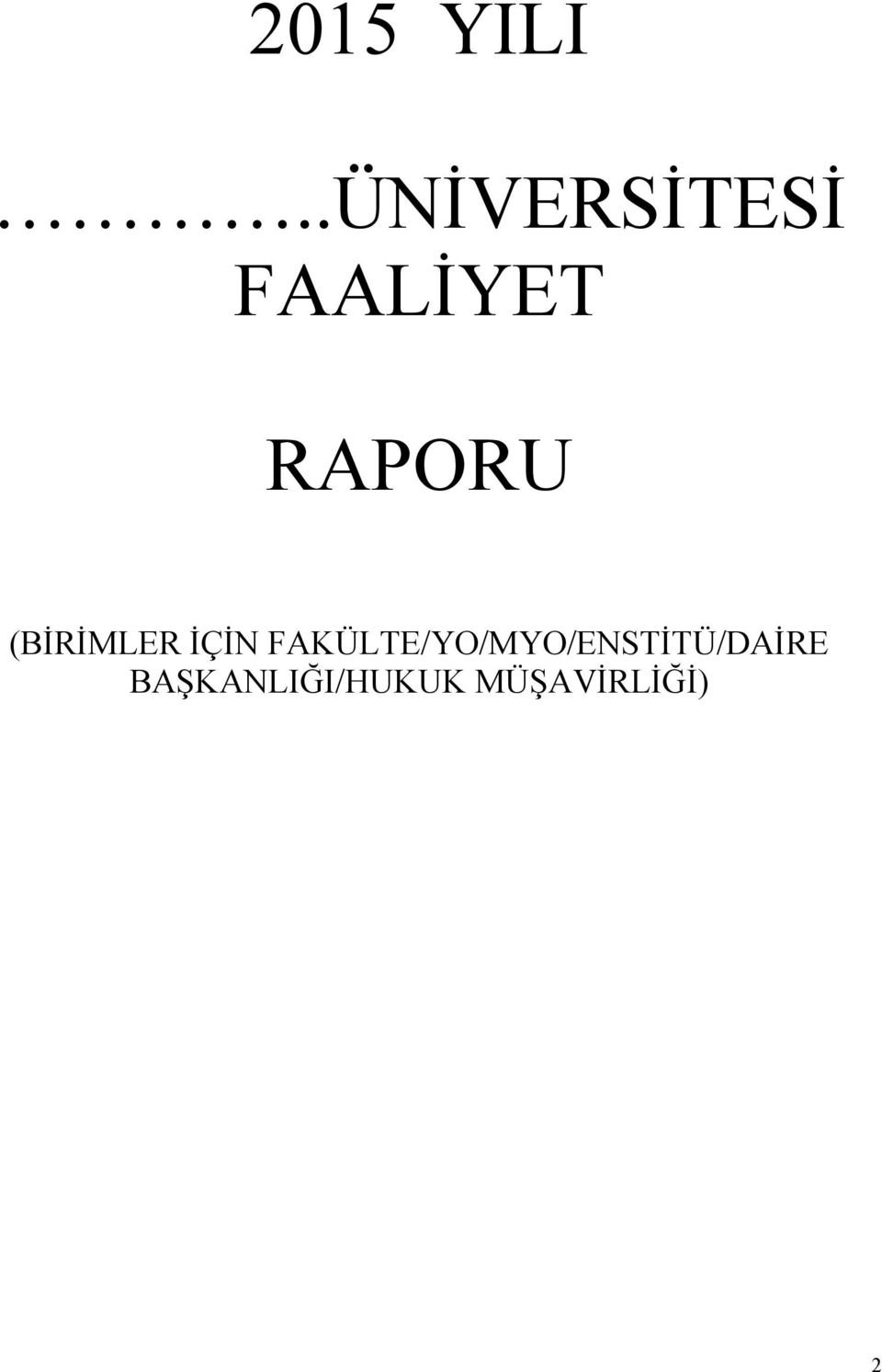 RAPORU (BİRİMLER İÇİN