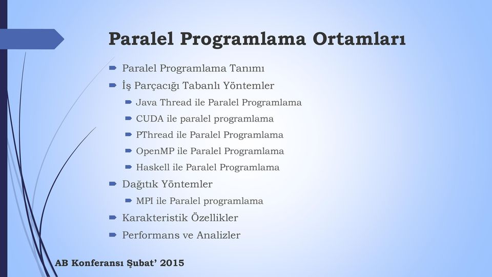 ile Paralel Programlama OpenMP ile Paralel Programlama Haskell ile Paralel