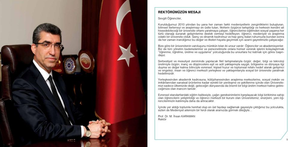 hedefleyen; öğrenci, medeniyet ve araştırma odaklı bir üniversite olduk.