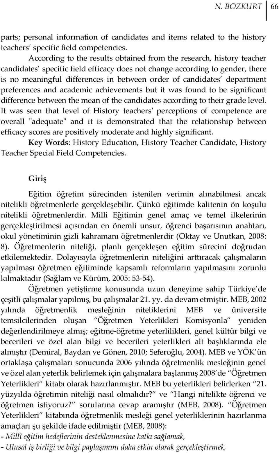 candidates department preferences and academic achievements but it was found to be significant difference between the mean of the candidates according to their grade level.