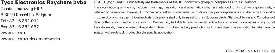 However, TE Connectivity makes no warranties as to its accuracy or completeness and disclaims any liability in connection with its use.