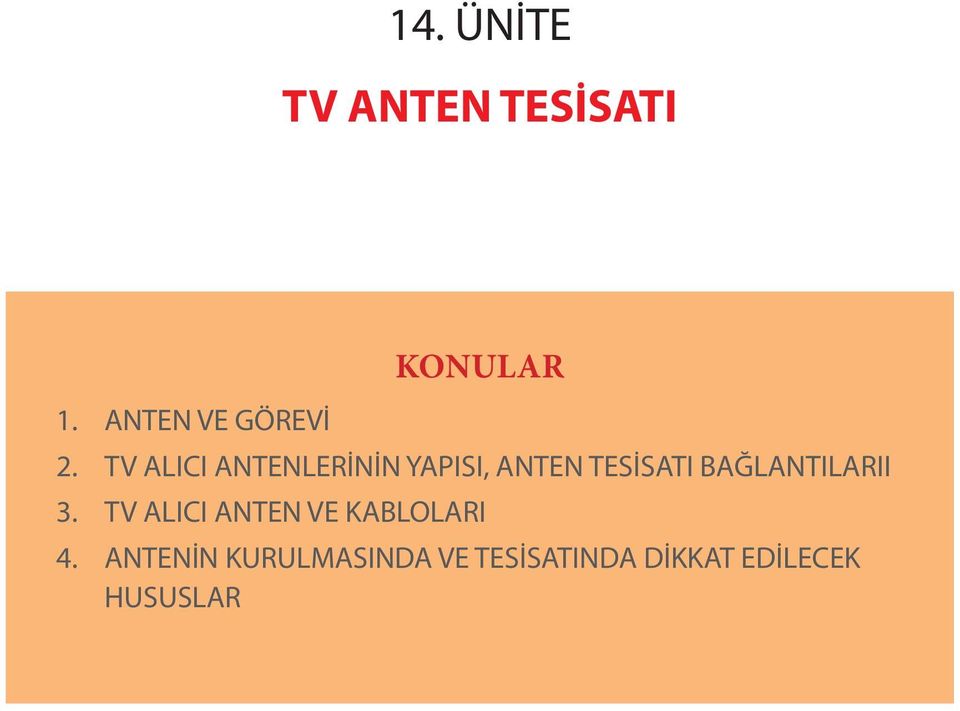 TV ALICI ANTENLERİNİN YAPISI, ANTEN TESİSATI