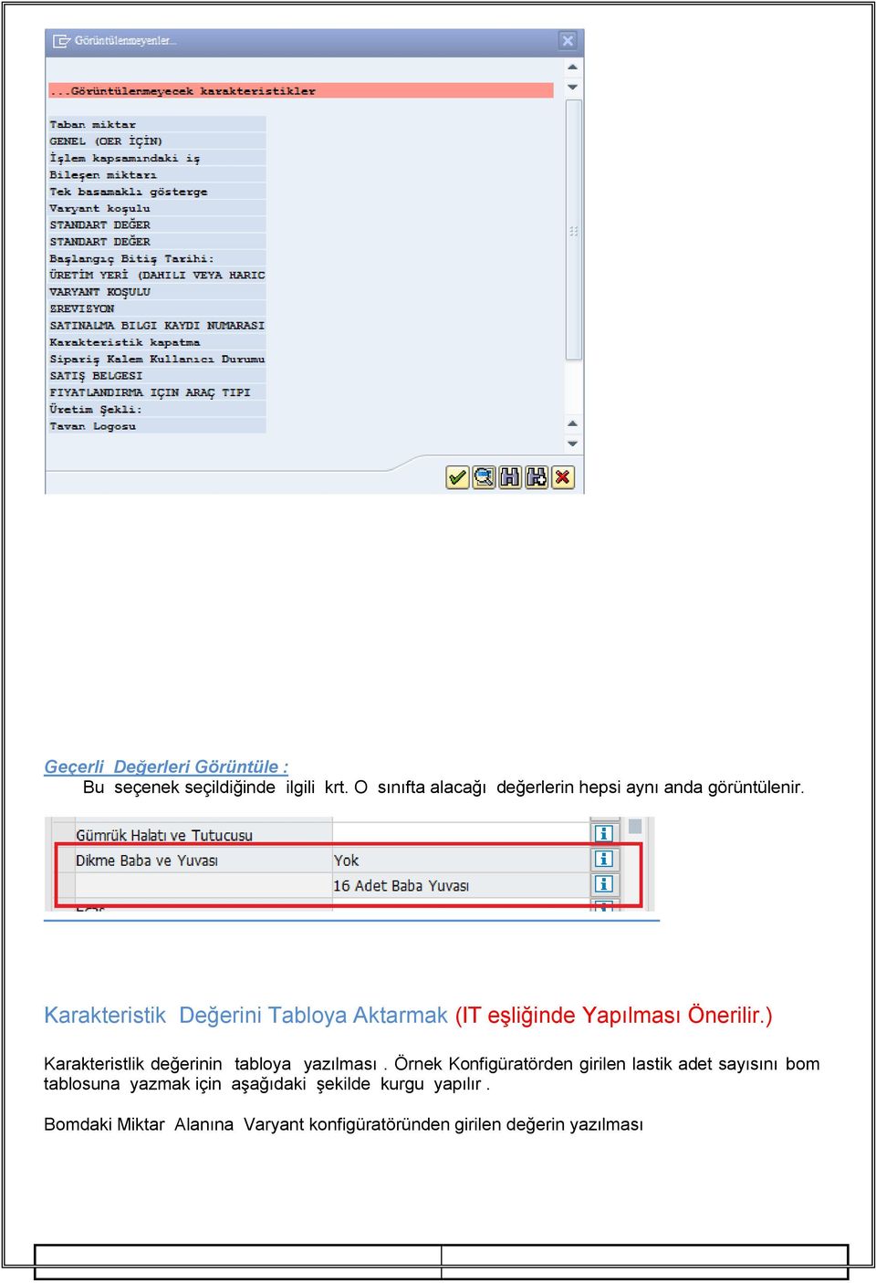 Karakteristik Değerini Tabloya Aktarmak (IT eşliğinde Yapılması Önerilir.