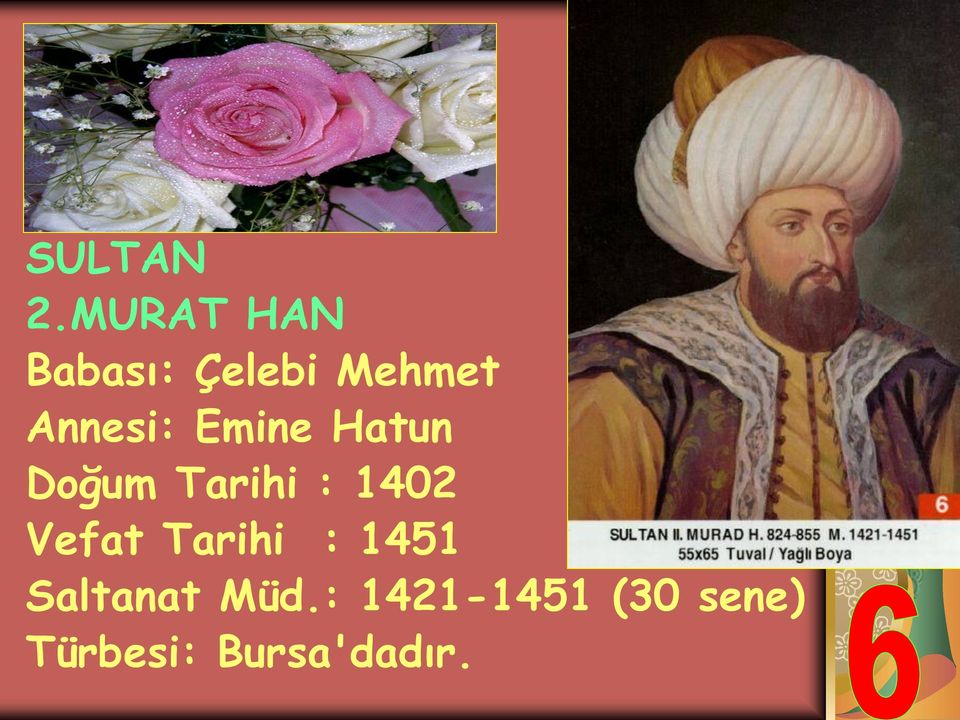 1402 Vefat Tarihi : 1451 Saltanat Müd.