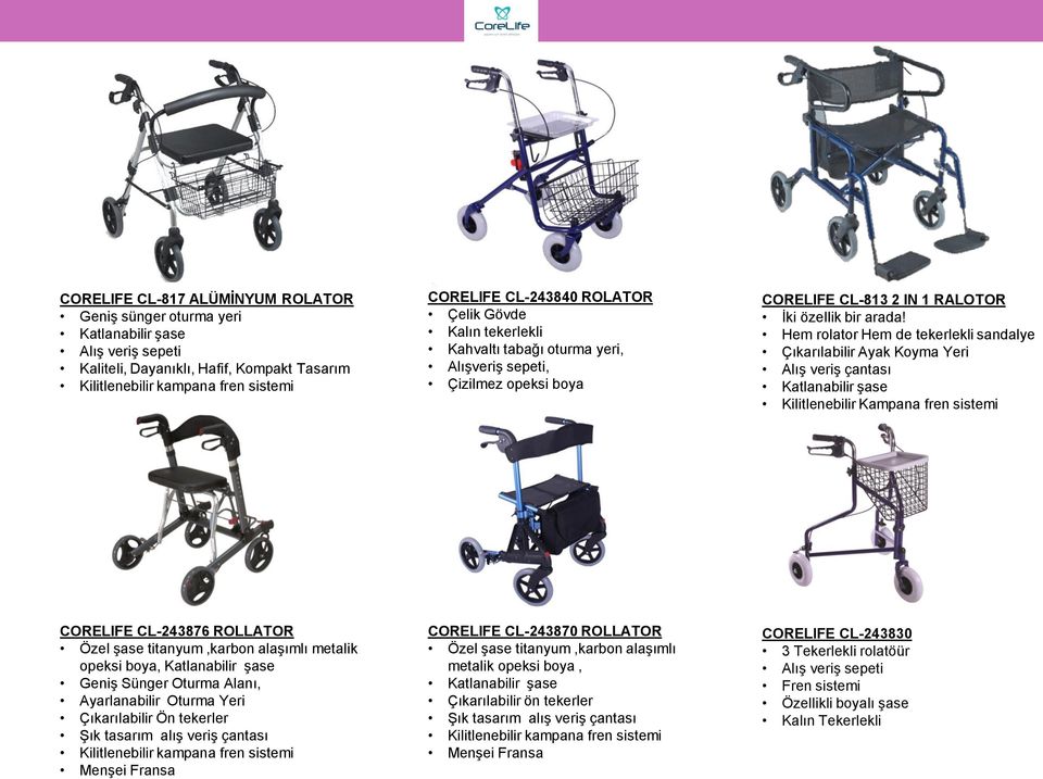 Hem rolator Hem de tekerlekli sandalye Çıkarılabilir Ayak Koyma Yeri Alış veriş çantası Katlanabilir şase Kilitlenebilir Kampana fren sistemi CORELIFE CL-243876 ROLLATOR Özel şase titanyum,karbon