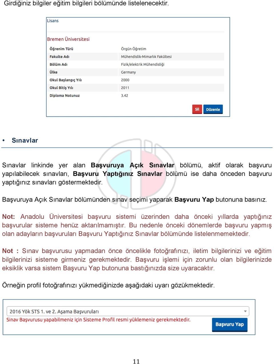 göstermektedir. Başvuruya Açık Sınavlar bölümünden sınav seçimi yaparak Başvuru Yap butonuna basınız.