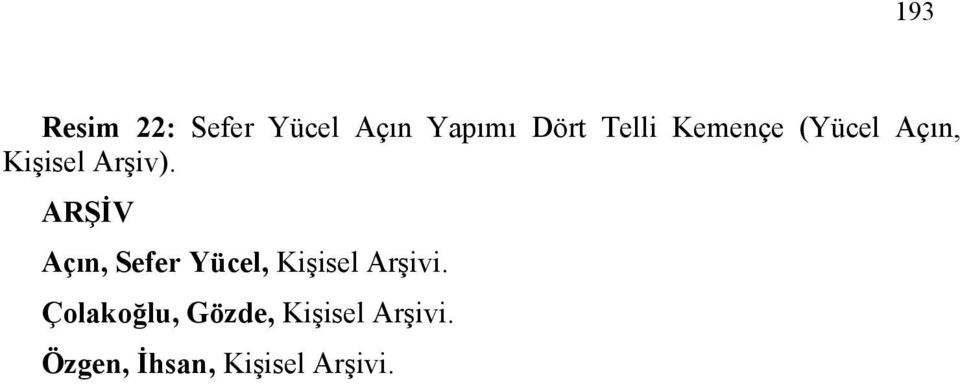 ARŞİV Açın, Sefer Yücel, Kişisel Arşivi.