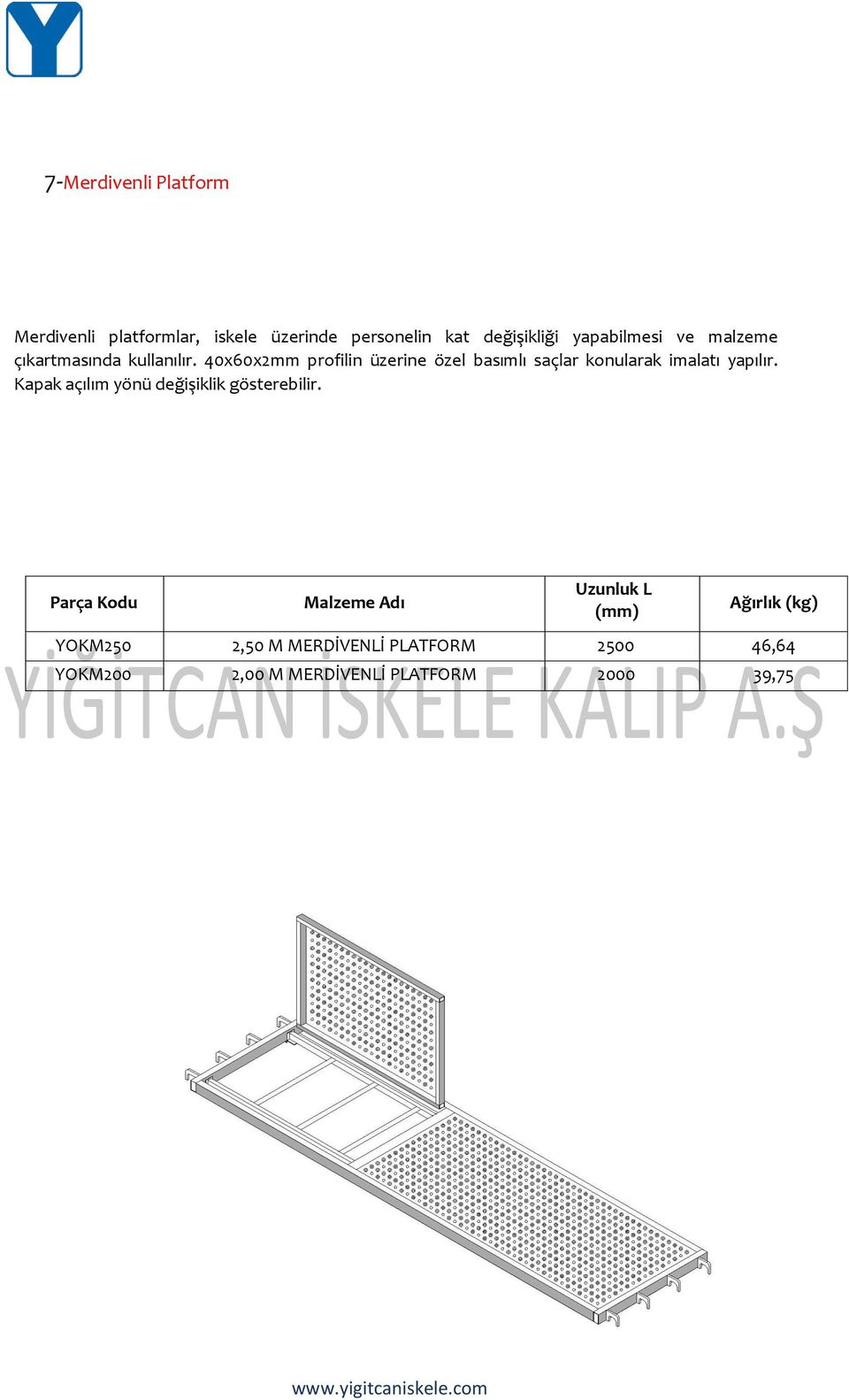 40x60x2mm profilin üzerine özel basımlı saçlar konularak imalatı yapılır.