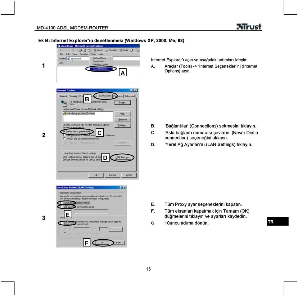 B. Bağlantılar (Connections) sekmesini tıklayın. C. Asla bağlantı numarası çevirme (Never Di