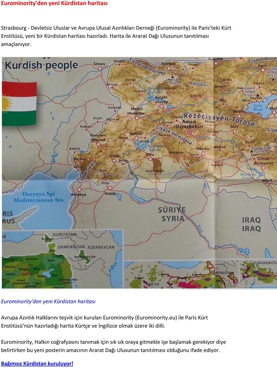 Eurominority'den yeni Kürdistan haritası Avrupa Azınlık Halklarını teşvik için kurulan Eurominority (Eurominority.