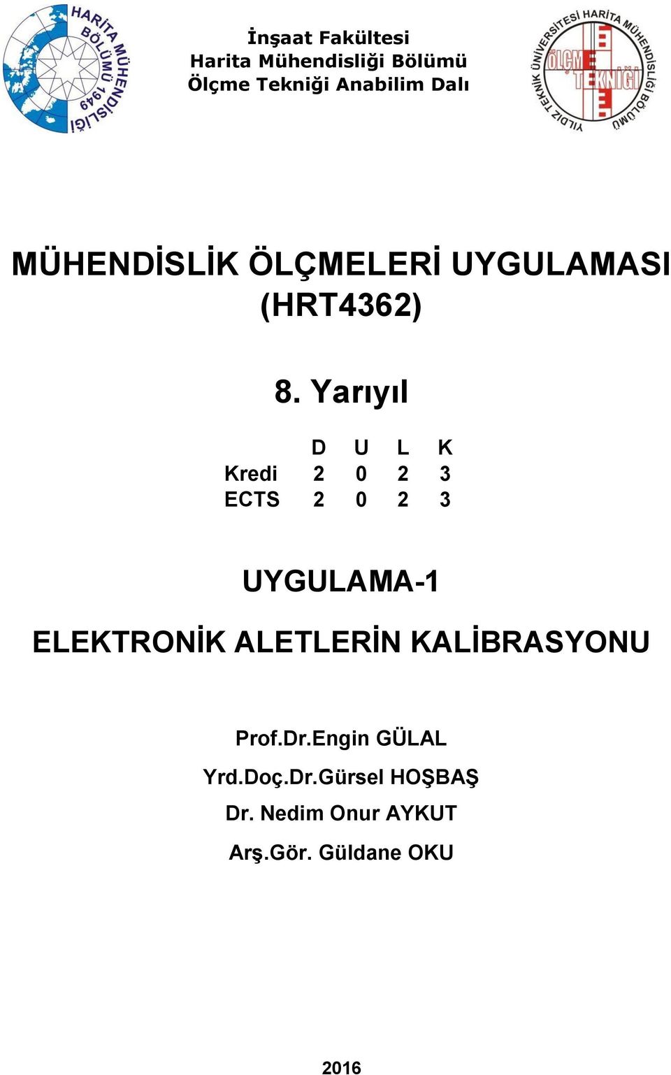 Yarıyıl D U L K Kredi 2 0 2 3 ECTS 2 0 2 3 UYGULAMA-1 ELEKTRONİK ALETLERİN