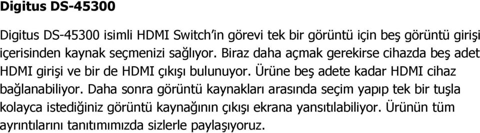 Ürüne beş adete kadar HDMI cihaz bağlanabiliyor.