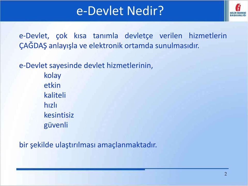 anlayışla ve elektronik ortamda sunulmasıdır.