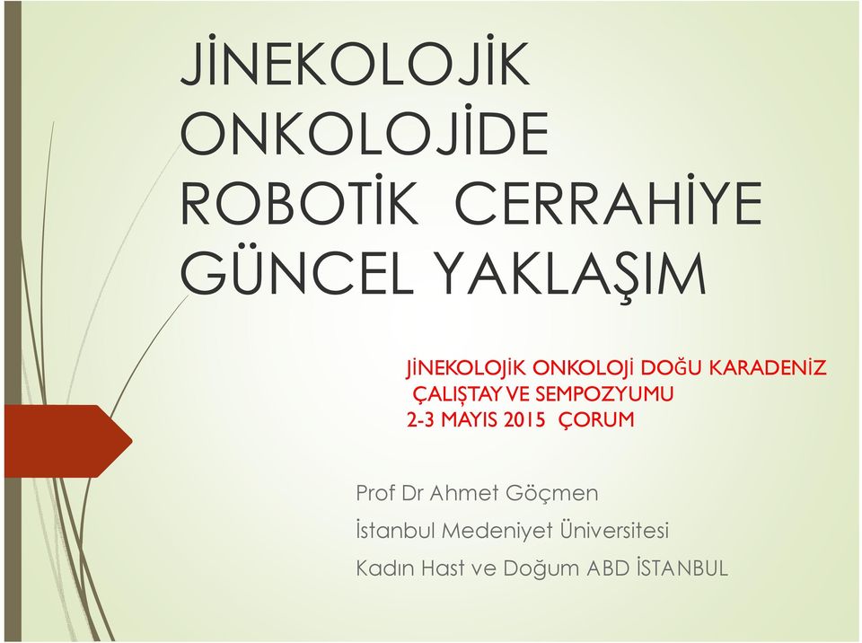 VE SEMPOZYUMU 2-3 MAYIS 2015 ÇORUM Prof Dr Ahmet Göçmen