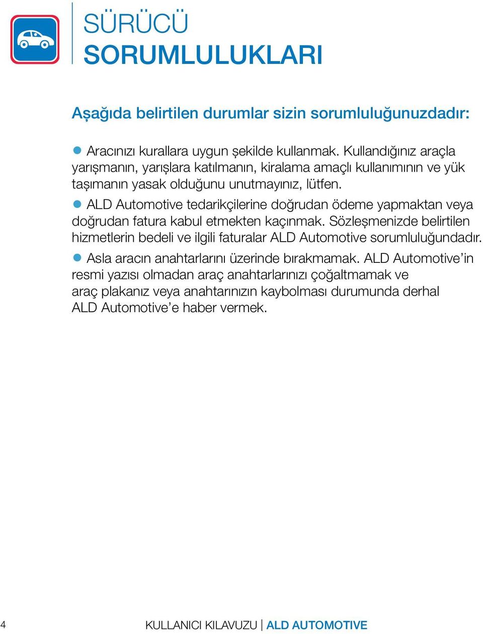 ALD Automotive tedarikçilerine doğrudan ödeme yapmaktan veya doğrudan fatura kabul etmekten kaçınmak.