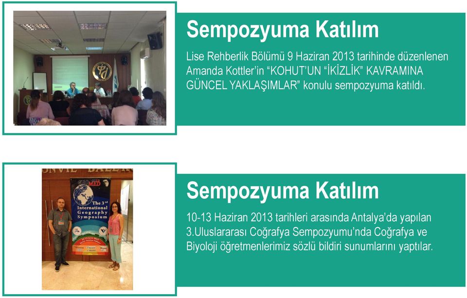 Sempozyuma Katılım 10-13 Haziran 2013 tarihleri arasında Antalya da yapılan 3.