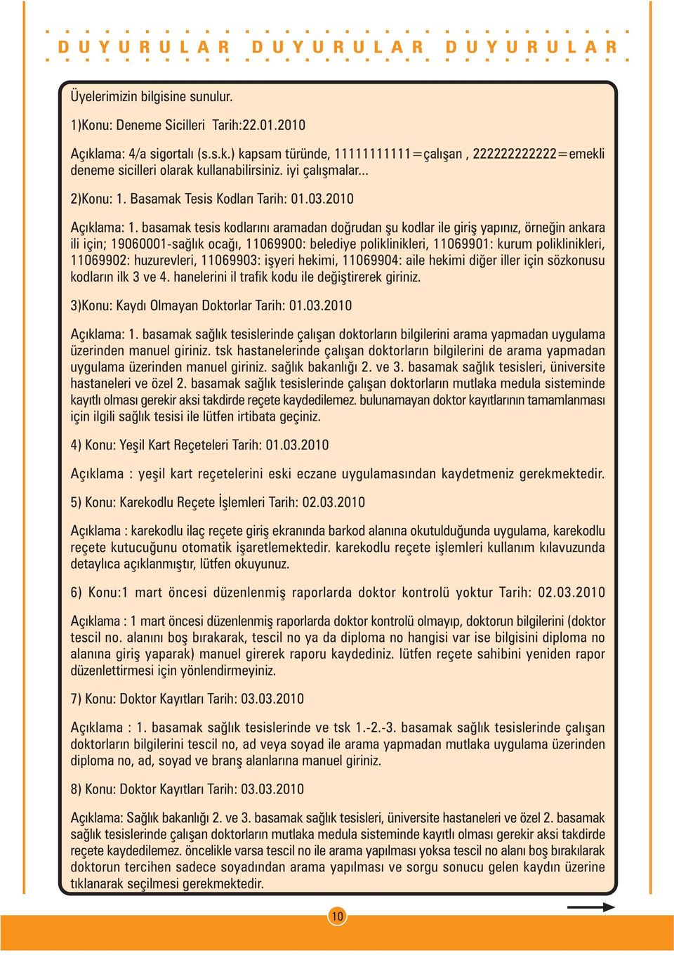 basamak tesis kodlarýný aramadan doðrudan þu kodlar ile giriþ yapýnýz, örneðin ankara ili için; 19060001-saðlýk ocaðý, 11069900: belediye poliklinikleri, 11069901: kurum poliklinikleri, 11069902: