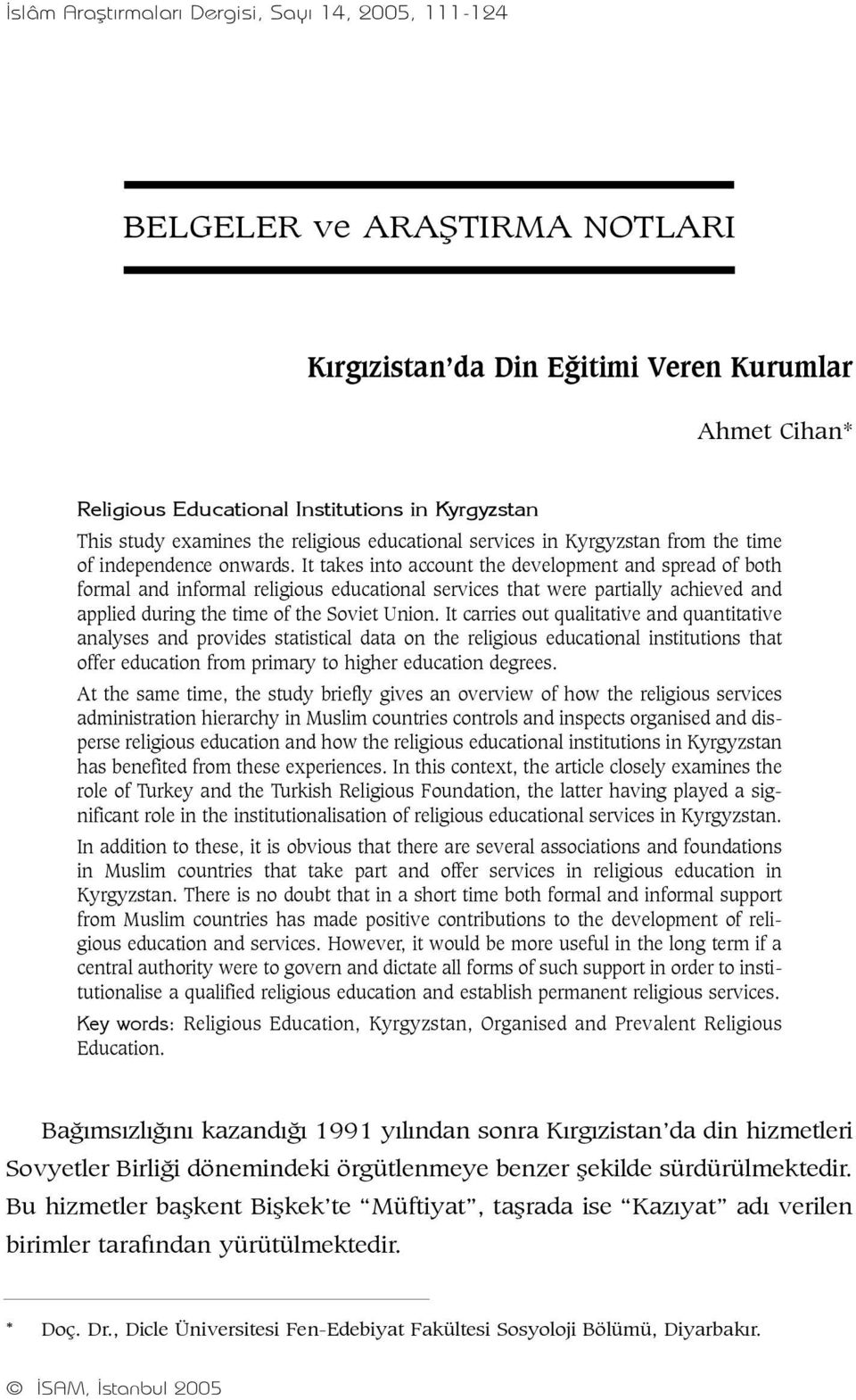 It takes into account the development and spread of both formal and informal religious educational services that were partially achieved and applied during the time of the Soviet Union.