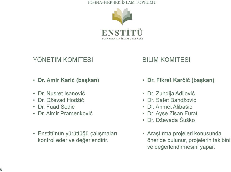 Zuhdija Adilović Dr. Safet Bandžović Dr. Ahmet Alibašić Dr. Ayse Zisan Furat Dr.