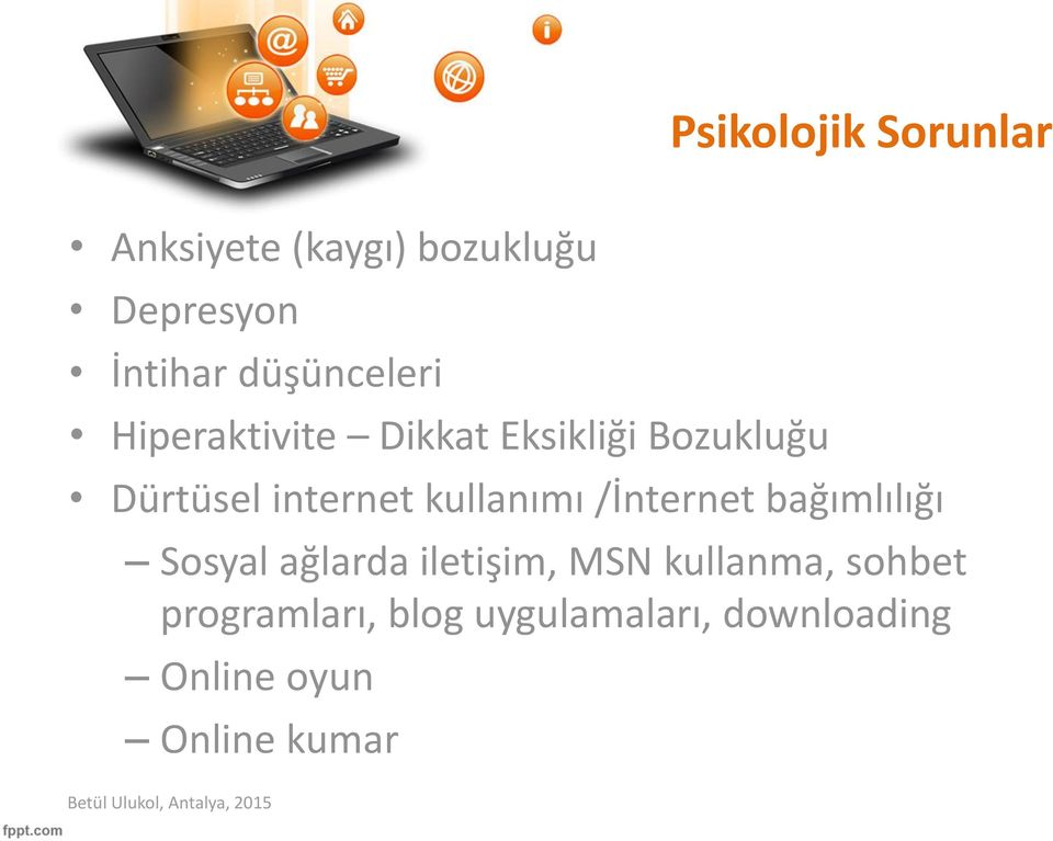 kullanımı /İnternet bağımlılığı Sosyal ağlarda iletişim, MSN kullanma,