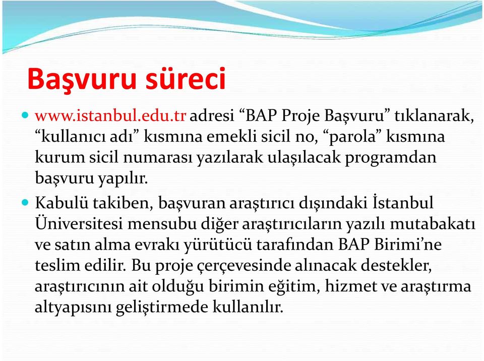 ulaşılacak programdan başvuru yapılır.