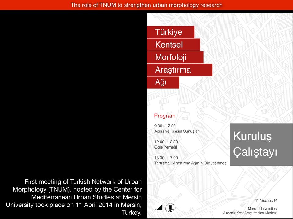 Çalıştayı First meeting of Turkish Network of Urban Morphology (TNUM), hosted by the Center for Mediterranean