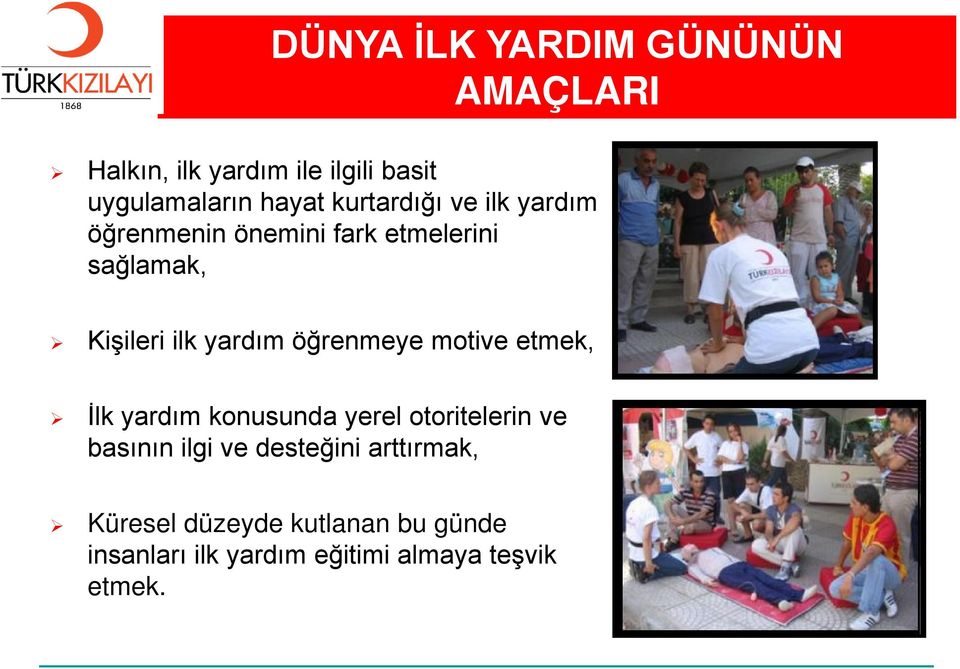 öğrenmeye motive etmek, İlk yardım konusunda yerel otoritelerin ve basının ilgi ve