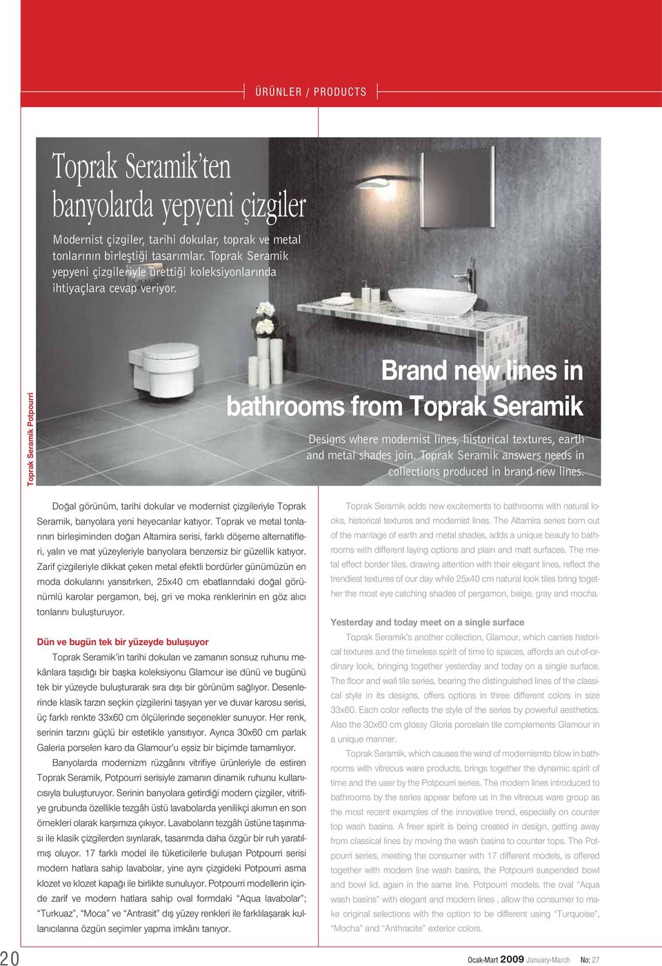 Toprak Seramik Potpourri Brand new lines in bathrooms from Toprak Seramik Designs where modernist lines, historical textures, earth and metal shades join.