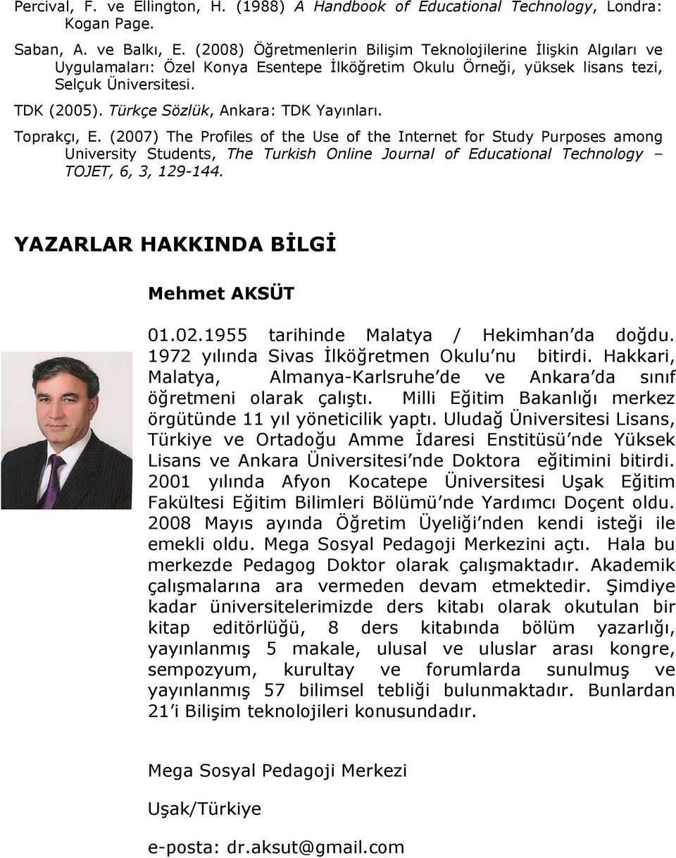 Türkçe Sözlük, Ankara: TDK Yayınları. Toprakçı, E.