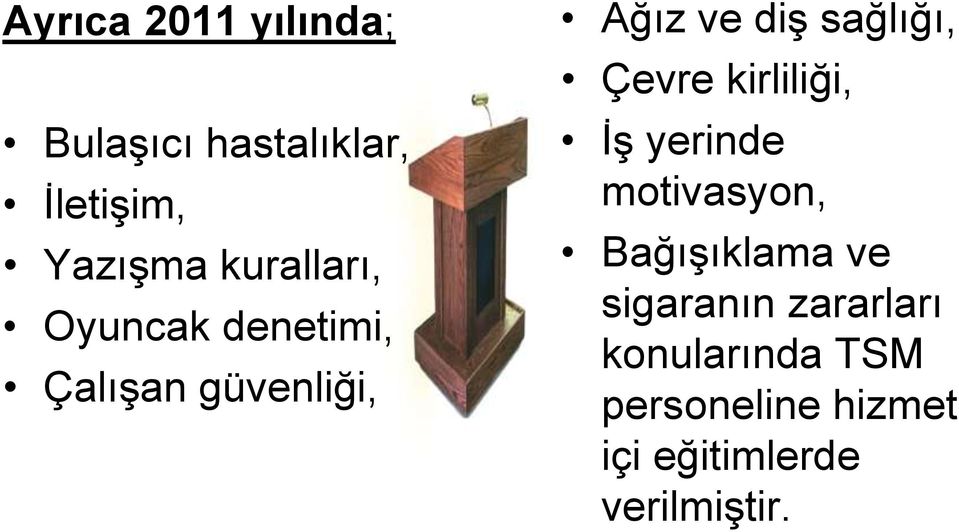 sağlığı, Çevre kirliliği, İş yerinde motivasyon, Bağışıklama ve