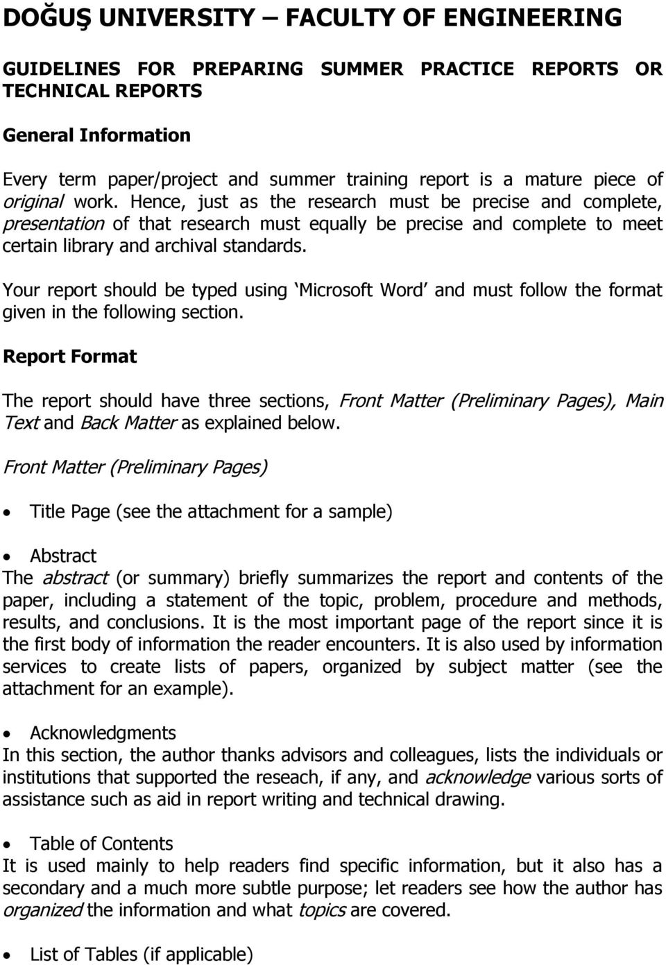 Your report should be typed using Microsoft Word and must follow the format given in the following section.